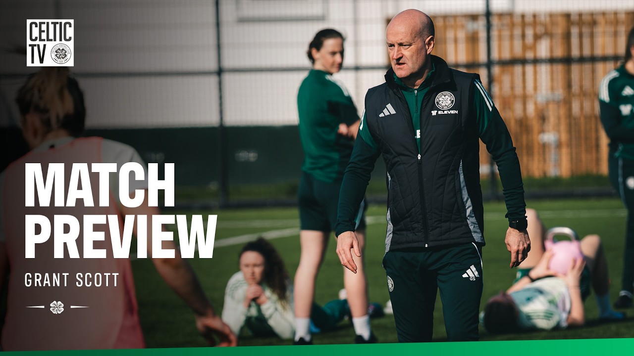 Match Preview with Grant Scott | Partick Thistle v Celtic FC Women (20/03/26)