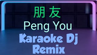 Download lagu Peng You Karaoke Dj Remix 朋友 || 周华健 Emil Zhou Hua Jian mp3