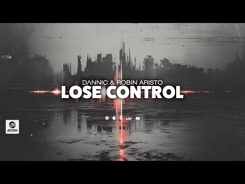Dannic & Robin Aristo - Lose Control