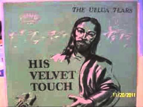 The Velva Tears -Had It Not Been For You