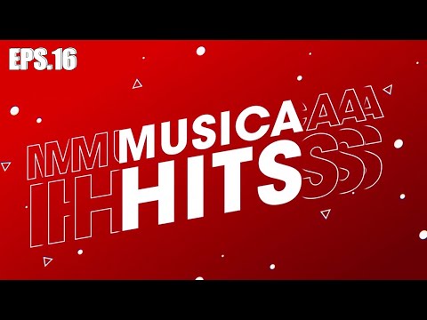 MUSICA HITS - Eps. 16