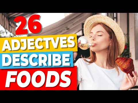 26 Mouth Watering Adjectives to Describe Food in English