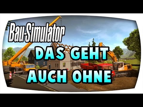 Das geht auch ohne #74♛ BAU SIMULATOR 2015 ♛ Let's Play Bau Simulator 2015