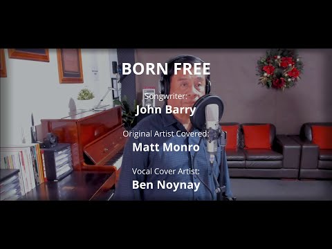 BORN FREE - by Matt Monro (Vocal Cover by Ben Noynay)
