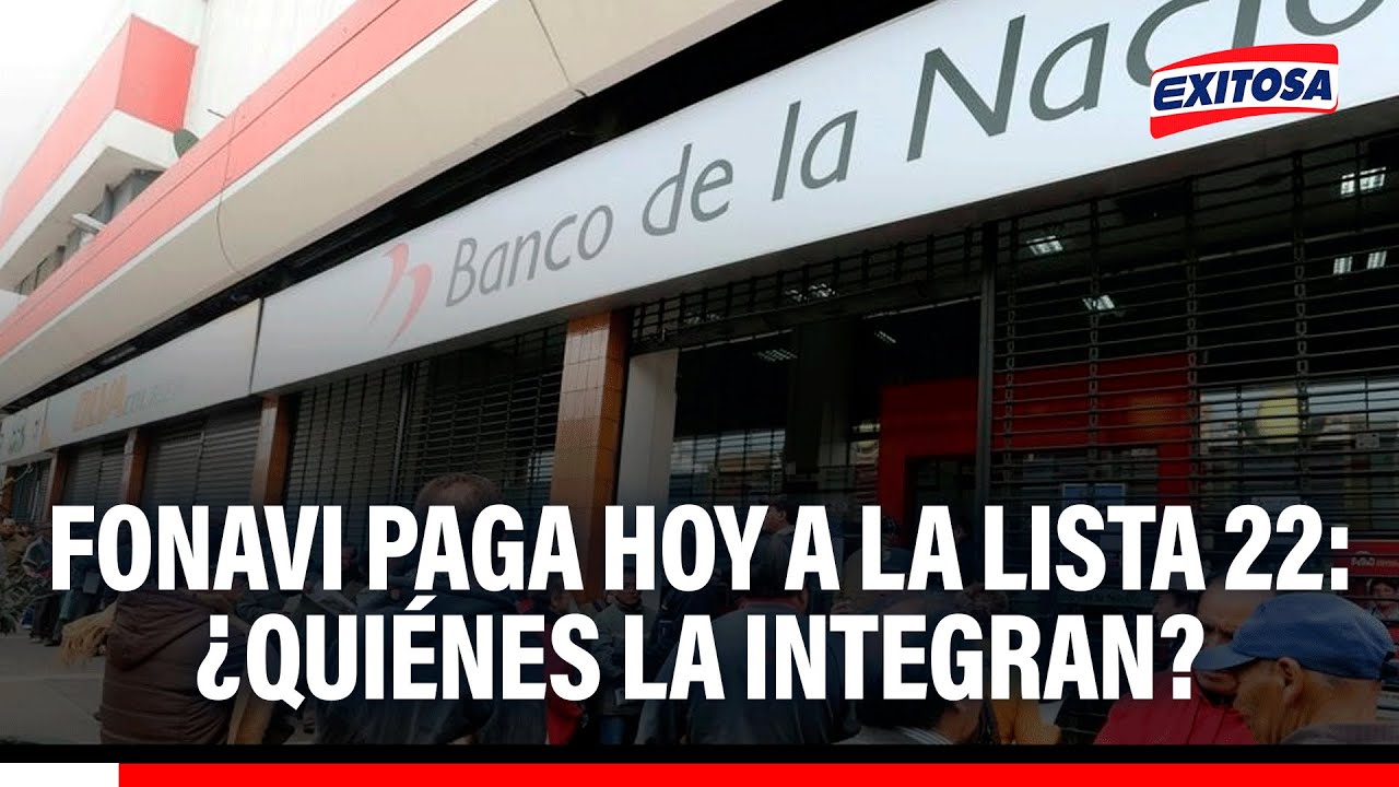🔴🔵 Fonavi paga hoy a la lista 22: ¿Quiénes la integran?