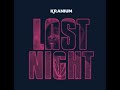 Kranium- Last night fast