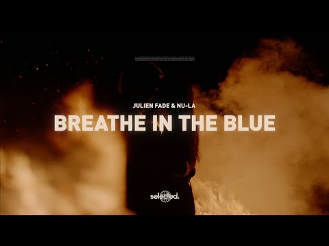 Julien Fade & Nu-La - Breathe In The Blue (Official Extended Mix)