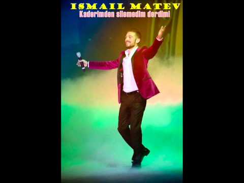 ISMAIL MATEV 2015 Kaderimden silemedim derdimi