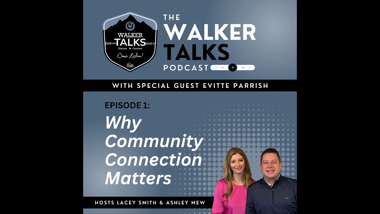 Why Community Connection Matters | Walker Talks Ep. 1 | Walker County Chamber of Commerce