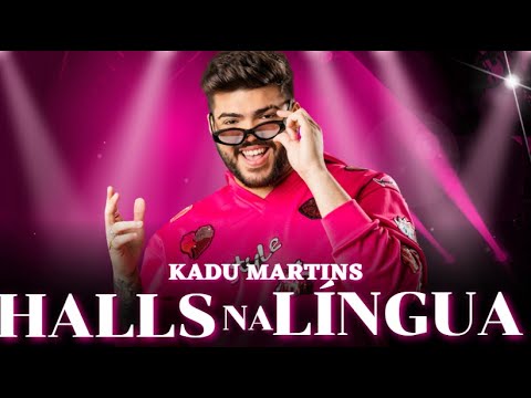 HALLS NA LÍNGUA - Kadu Martins - LANÇAMENTO 2023