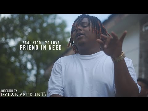 SG4L Kidd X D-Real X Yo Love - Friend In Need (Official Music Video) @dylanverduntv