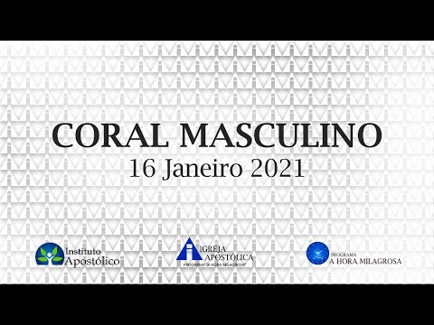 Especial Coral Masculino, 16 de Janeiro 2021 | IGREJA APOSTÓLICA - Americana/SP