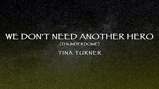 Tina Turner - We Don&#39;t Need Another Hero (Thunderdome) (Lyrics)