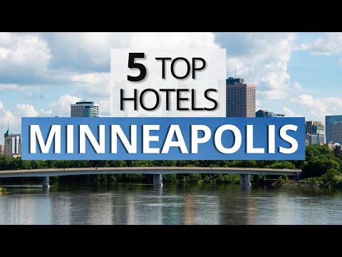 Top 5 Hotels in Minneapolis, Minnesota, Best Hotel Recommendations