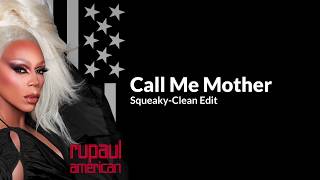 Call Me Mother - RuPaul (Seamless Clean edit with lyrics) **New version in description**
