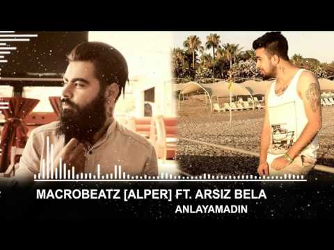 MacroBeatz [Alper] ft. Arsiz Bela - Anlayamadin (Official Audio)