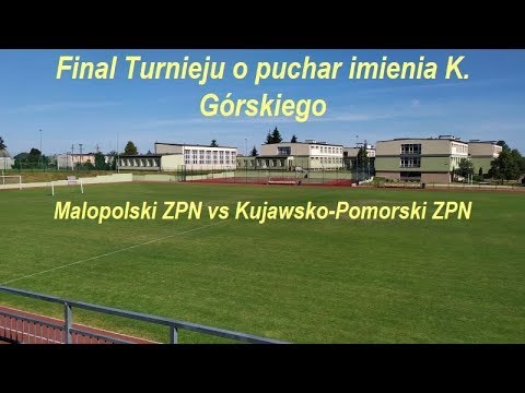 Finał Turnieju o puchar imienia K. Górskiego – Małopolski ZPN vs Kujawsko-Pomorski ZPN