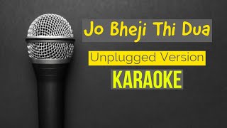 Jo Bheji Thi Dua (Unplugged Version) - KARAOKE Wit