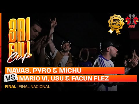 NAVAS, PYRO & MICHU VS MARIO VI, USU & FACUN FLEZ FINAL 3 FULL CUP NACIONAL 2024