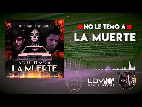 Adriel Favela x Tony Aguirre - No Le Temo A La Muerte - Audio Oficial 2021