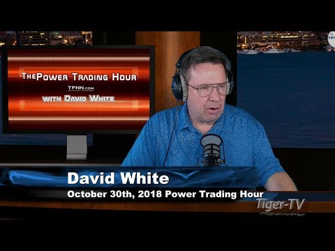 October 30th Power Trading Hour with David White on TFNN - 2018
