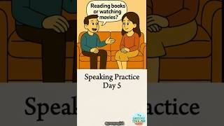 Speaking Practice Ielts part 1. Day 5:  Reading books or watching movies? #part1 #ielts #speaking