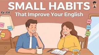 Small Habits to Learn English | A1 Beginner Level | English Podcast