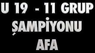 ŞAMPİYON AFA ... AFA U19