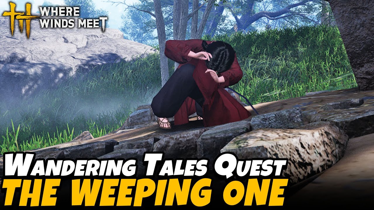 The Weeping One - Starveil Grassland Part 1 (Wandering Tales Quest) | Where Winds Meet