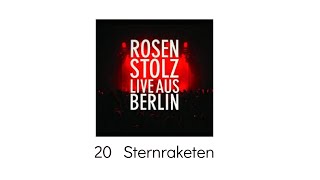 20   Sternraketen - Rosenstolz Live aus Berlin