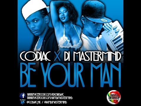 Codiac Ft. Di MasterMind - Be Your Man - May 2014