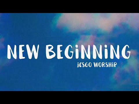 JCSGO Worship - New Beginning (Official Lyric Video)