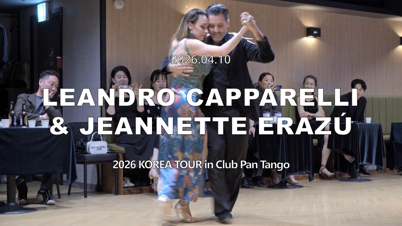 [ Milonga ] 2026.04.10 - LEANDRO CAPPARELLI & JEANNETTE ERAZÚ - Show No.4