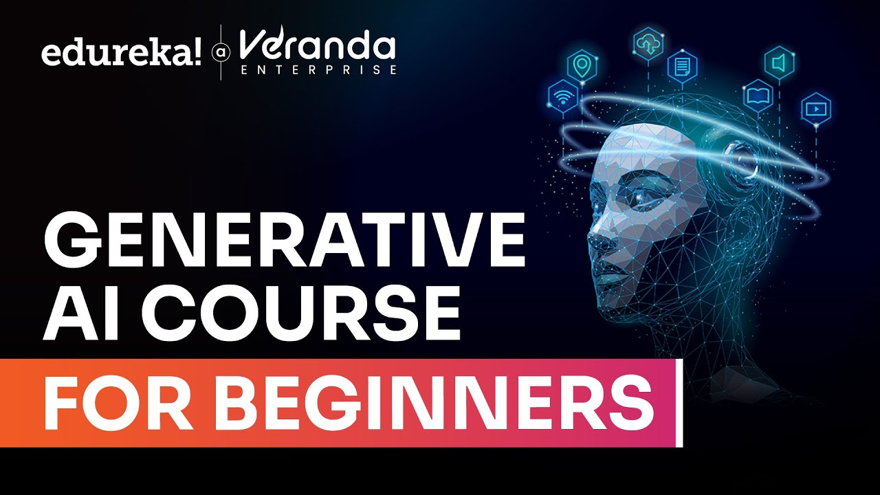 Generative AI for Beginners – 2025 Full Course (~10 Hours) | Gen AI Tutorial for Beginners | Edureka