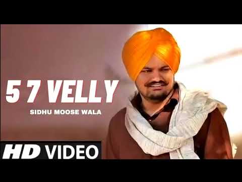 5 7 Velly Jutt De Ni | Sidhu Moose Wala New Song | New Punjabi Song 2022
