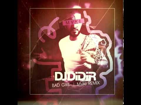 DJ Didir - Bad Girl (MVKI Remix)