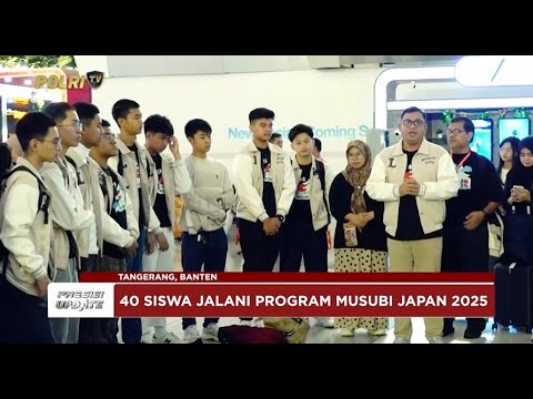 PRESISI UPDATE: PROGRAM MISUBI JAPAN, LABSCHOOL KEBAYORAN DORONG WAWASAN GLOBAL SISWA 07/04/25 19.00