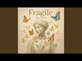 Fragile
