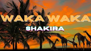 Shakira - WAKA WAKA | Lyrics