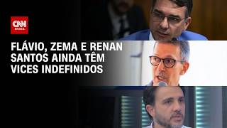 Vídeo: Eleições 2026: Flávio, Zema e Renan Santos ainda têm vices indefinidos | CNN PRIME TIME