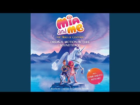 Come And Fly With Me (Theme Song "Mia and me - The Hero Of Centopia")