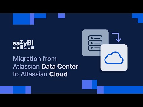 Migrate eazyBI from Jira Data Center to Cloud: Step-by-Step Walkthrough + Checklist