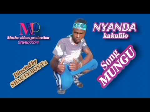 NYANDA KAKULILO SONG MUNGU By masha videos production 0784877374