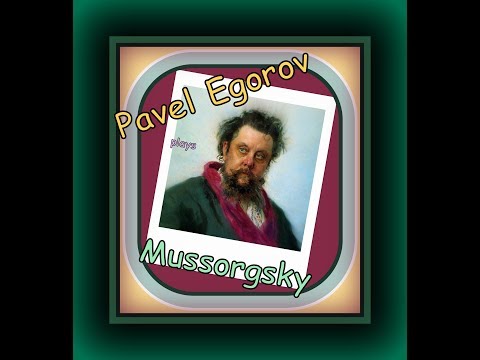 Mussorgsky - Pictures at an Exhibition - PAVEL EGOROV piano