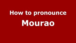 How to pronounce Mourao