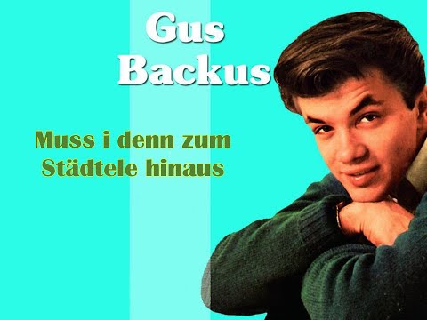 Muss i denn zum Städtele hinaus - Gus Backus