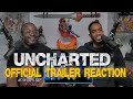 UNCHARTED Official Trailer Reaction