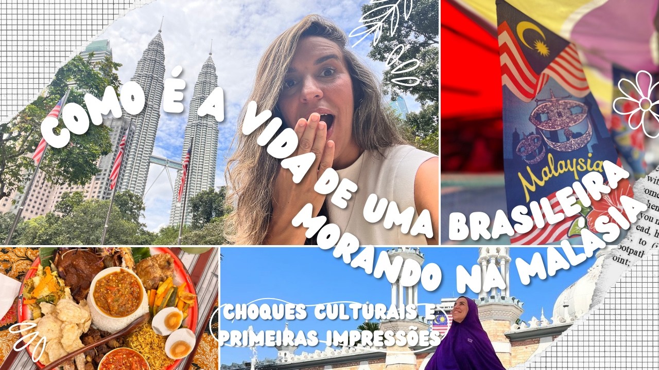 Como é a vida de uma brasileira morando na Malásia - choques culturais e primeiras impressões!