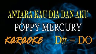 Download lagu ANTARA KAU DIA DAN AKU KARAOKE POPPY MERCURY (original) mp3