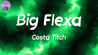 Big Flexa (Lyrics) - Costa Titch